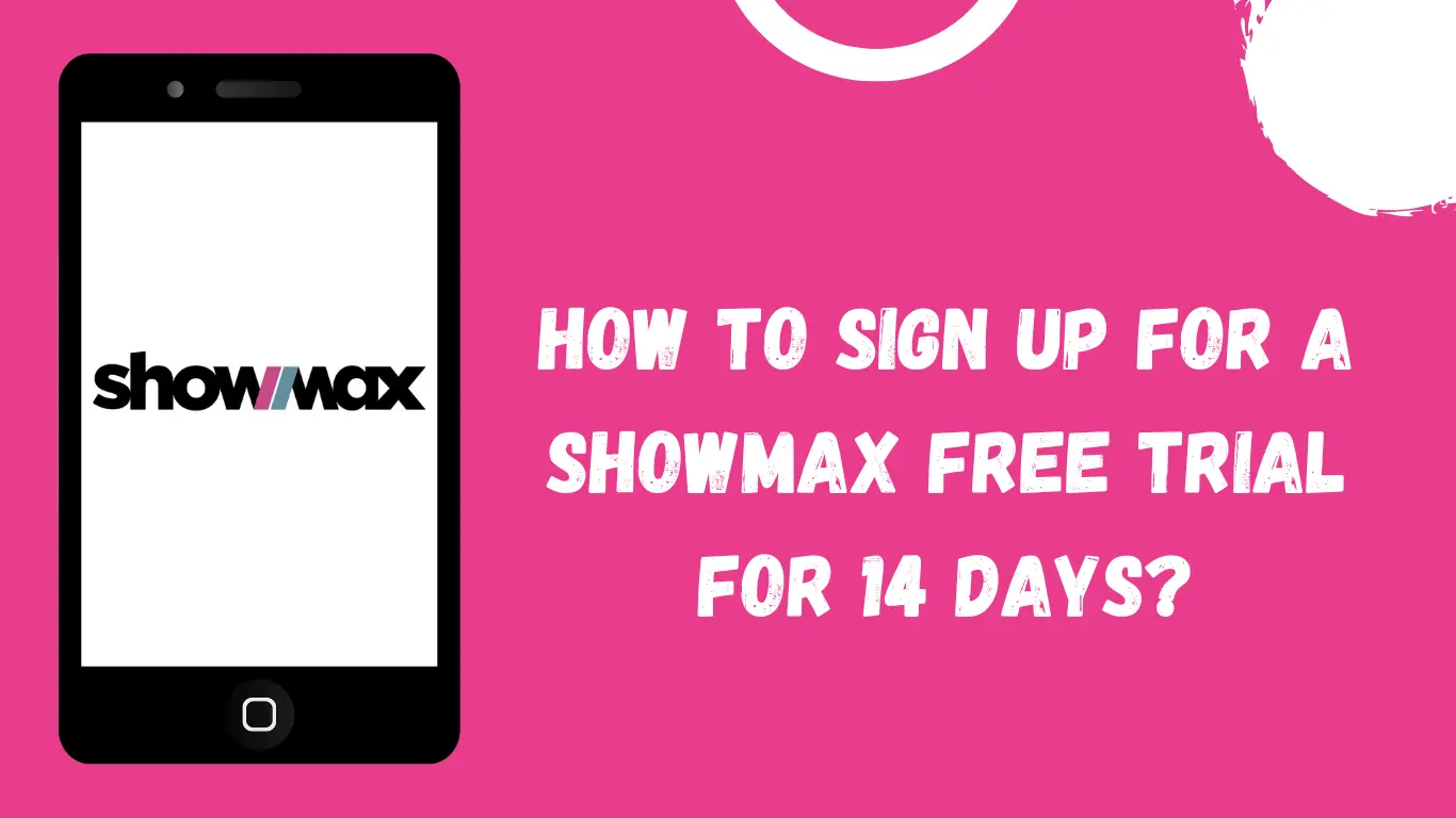 Sign Up for a ShowMax Free Trial for 14 Days