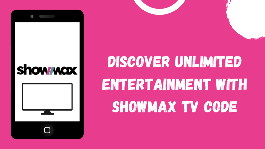 Showmax Tv Code