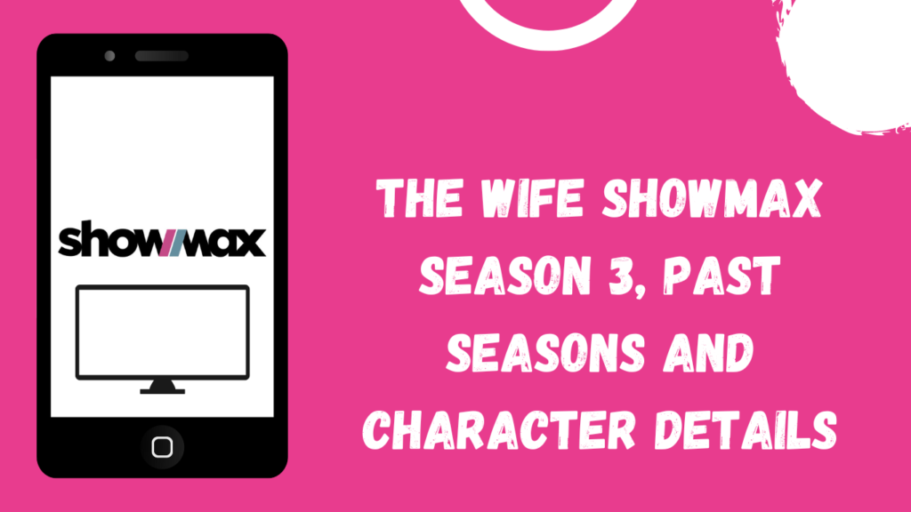 Wife Showmax Season 3