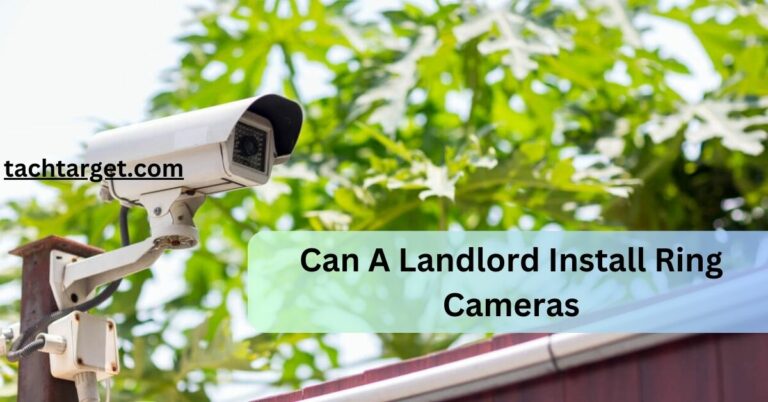 Can A Landlord Install Ring Cameras